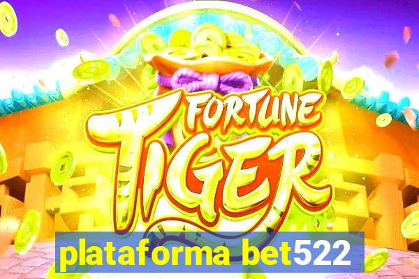 plataforma bet522